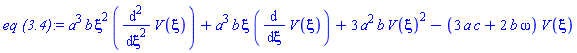 a^3*b*xi^2*(diff(diff(V(xi), xi), xi))+a^3*b*xi*(diff(V(xi), xi))+3*a^2*b*V(xi)^2-(3*a*c+2*b*omega)*V(xi)