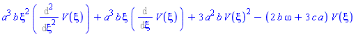 a^3*b*xi^2*(Diff(Diff(V(xi), xi), xi))+a^3*b*xi*(Diff(V(xi), xi))+3*a^2*b*V(xi)^2-(2*b*omega+3*c*a)*V(xi)