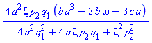 4*a^2*xi*p[2]*q[1]*(b*a^3-2*b*omega-3*c*a)/(4*a^2*q[1]^2+4*a*xi*p[2]*q[1]+xi^2*p[2]^2)