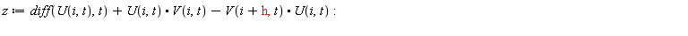 z := diff(U(i, t), t)+Typesetting:-delayDotProduct(U(i, t), V(i, t))-Typesetting:-delayDotProduct(V(i+h, t), U(i, t)):