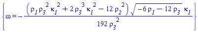 {omega = -(1/192)*(rho__1*rho__3^2*kappa__1^2+2*rho__3^3*kappa__1^2-12*rho__2^2)*(-6*rho__1-12*rho__3)^(1/2)*kappa__1/rho__3^2}