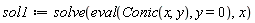sol1 := solve(eval(Conic(x, y), y = 0), x)