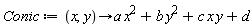 Conic := proc (x, y) options operator, arrow; a*x^2+b*y^2+c*x*y+d end proc