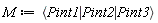 M := `<|>`(Pint1, Pint2, Pint3)