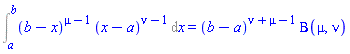 Int((b-x)^(mu-1)*(x-a)^(nu-1), x = a .. b) = (b-a)^(nu+mu-1)*Beta(mu, nu)