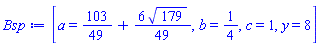 [a = 103/49+(6/49)*179^(1/2), b = 1/4, c = 1, y = 8]