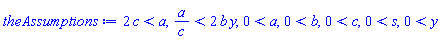 2*c < a, a/c < 2*b*y, 0 < a, 0 < b, 0 < c, 0 < s, 0 < y