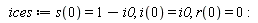 ices := s(0) = 1-i0, i(0) = i0, r(0) = 0