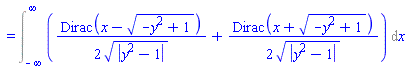 `` = Int((1/2)*Dirac(x-(-y^2+1)^(1/2))/abs(y^2-1)^(1/2)+(1/2)*Dirac(x+(-y^2+1)^(1/2))/abs(y^2-1)^(1/2), x = -infinity .. infinity)