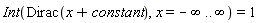 Int(Dirac(x+constant), x = -infinity .. infinity) = 1