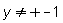 y <> -1