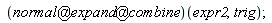 (`@`(`@`(normal, expand), combine))(expr2, trig)