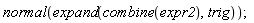 normal(expand(combine(expr2), trig))