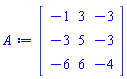 Matrix(3, 3, {(1, 1) = -1, (1, 2) = 3, (1, 3) = -3, (2, 1) = -3, (2, 2) = 5, (2, 3) = -3, (3, 1) = -6, (3, 2) = 6, (3, 3) = -4})