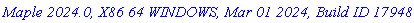 `Maple 2024.0, X86 64 WINDOWS, Mar 01 2024, Build ID 1794891`