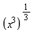 (x^3)^(1/3)