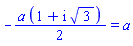-(1/2)*a*(1+I*3^(1/2)) = a