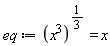 eq := (x^3)^(1/3) = x