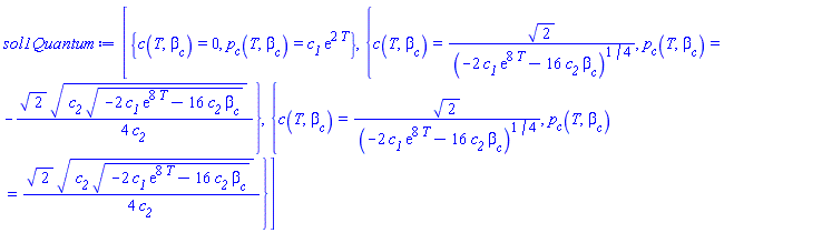 [{c(T, beta__c) = 0, p__c(T, beta__c) = c__1*exp(2*T)}, {c(T, beta__c) = 2^(1/2)/(-2*c__1*exp(8*T)-16*c__2*beta__c)^(1/4), p__c(T, beta__c) = -(1/4)*2^(1/2)*(c__2*(-2*c__1*exp(8*T)-16*c__2*beta__c)^(1/2))^(1/2)/c__2}, {c(T, beta__c) = 2^(1/2)/(-2*c__1*exp(8*T)-16*c__2*beta__c)^(1/4), p__c(T, beta__c) = (1/4)*2^(1/2)*(c__2*(-2*c__1*exp(8*T)-16*c__2*beta__c)^(1/2))^(1/2)/c__2}]