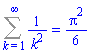 Sum(1/k^2, k = 1 .. infinity) = (1/6)*Pi^2