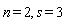 n = 2, s = 3