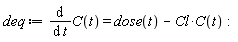 deq := diff(C(t), t) = dose(t)-Cl*C(t)