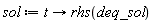 sol := proc (t) options operator, arrow; rhs(deq_sol) end proc