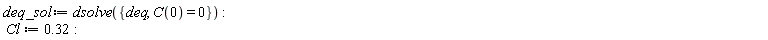 deq_sol := dsolve({deq, C(0) = 0}); Cl := .32
