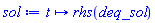 proc (t) options operator, arrow; rhs(deq_sol) end proc