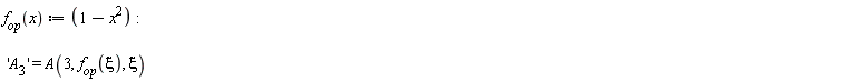 "`f__op`(x) := (1-x^(2)):    '`A__3`' = A(3,`f__op`(xi), xi)"