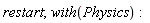 restart; with(Physics)