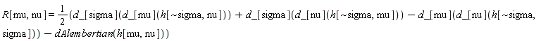 R[mu, nu] = 1/2*(d_[sigma](d_[mu](h[`~sigma`, nu]))+d_[sigma](d_[nu](h[`~sigma`, mu]))-d_[mu](d_[nu](h[`~sigma`, sigma]))-dAlembertian(h[mu, nu]))
