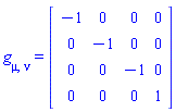 Physics:-g_[mu, nu] = Matrix(%id = 36893488153080533708)