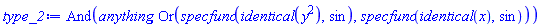 And(anything, Or(specfunc(identical(y^2), sin), specfunc(identical(x), sin)))