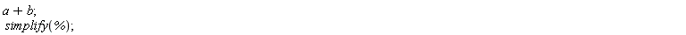 a+b; simplify(%)