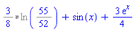 `%*`(`%/`(3, 8), %ln(`%/`(55, 52)))+sin(x)+(3/4)*exp(x)