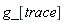 g_[trace]
