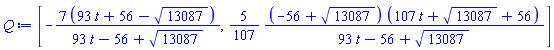 [-7*(93*t+56-13087^(1/2))/(93*t-56+13087^(1/2)), (5/107)*(-56+13087^(1/2))*(107*t+13087^(1/2)+56)/(93*t-56+13087^(1/2))]