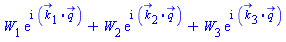 W[1]*exp(I*(`#mover(mi("k"),mo("&rarr;"))`[1].`#mover(mi("q"),mo("&rarr;"))`))+W[2]*exp(I*(`#mover(mi("k"),mo("&rarr;"))`[2].`#mover(mi("q"),mo("&rarr;"))`))+W[3]*exp(I*(`#mover(mi("k"),mo("&rarr;"))`[3].`#mover(mi("q"),mo("&rarr;"))`))