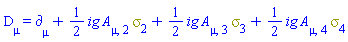 D[mu] = Physics:-d_[mu]+(1/2)*ig*A[mu, 2]*Physics:-Psigma[2]+(1/2)*ig*A[mu, 3]*Physics:-Psigma[3]+(1/2)*ig*A[mu, 4]*Physics:-Psigma[4]