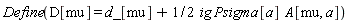 Define(D[mu] = d_[mu]+(1/2)*ig*Psigma[a]*A[mu, a])