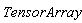 TensorArray