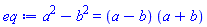 a^2-b^2 = (a-b)*(a+b)
