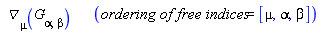 `&dtri;`[mu](G[alpha, beta])*`      `(`ordering of free indices` = [mu, alpha, beta])