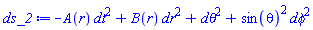 -A(r)*dt^2+B(r)*dr^2+dtheta^2+sin(theta)^2*dphi^2