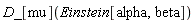 D_[mu](Einstein[alpha, beta])