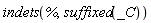 indets(%, suffixed(_C))