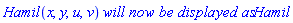 Hamil(x, y, u, v)*`will now be displayed as`*Hamil