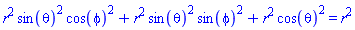 r^2*sin(theta)^2*cos(phi)^2+r^2*sin(theta)^2*sin(phi)^2+r^2*cos(theta)^2 = r^2