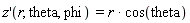 "z'(r, theta, phi)  =r * cos(theta)"